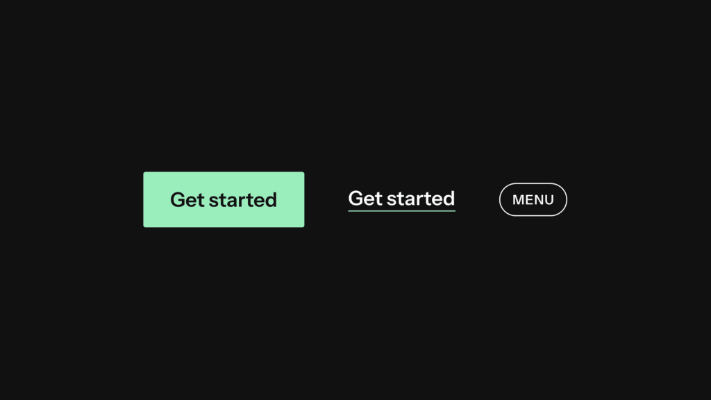 Three buttons on a black background: a large mint green rectangular button with black text "Get started," a white underlined text button "Get started," and a small white outlined rounded button with the word "MENU" in white.