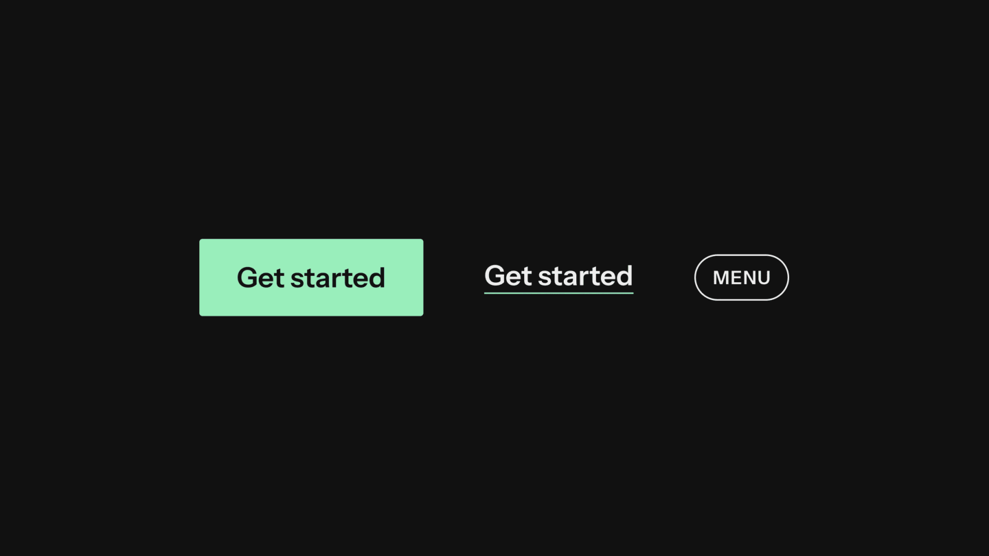 Three buttons on a black background: a large mint green rectangular button with black text "Get started," a white underlined text button "Get started," and a small white outlined rounded button with the word "MENU" in white.