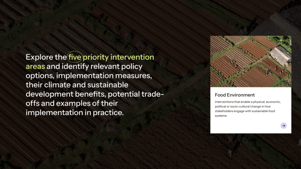 Aerial view of agricultural fields with neatly arranged plots and a small building. Text reads: "Explore the five priority intervention areas and identify relevant policy options, implementation measures, their climate and sustainable development benefits, potential trade-offs and examples of their implementation in practice." A white box titled "Food Environment" states: "Interventions that enable a physical, economic, political or socio-cultural change in how stakeholders engage with sustainable food systems.